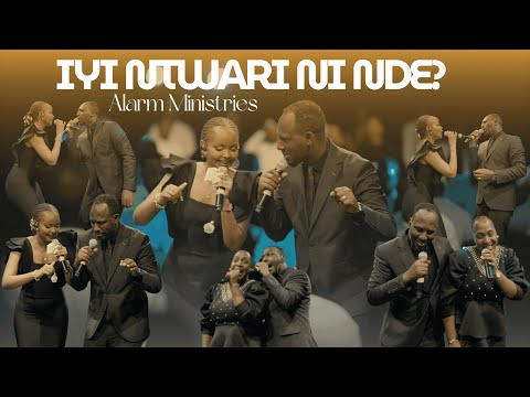 IYI NTWARI NI NDE? - Alarm Ministries (Official Live Video)