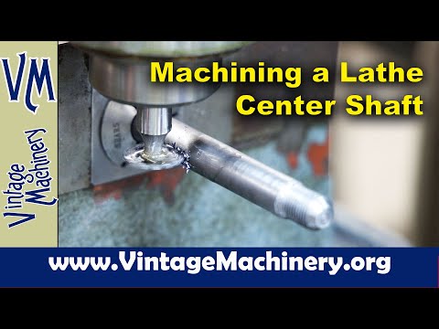 Machining a Replacement Lathe Center Shaft
