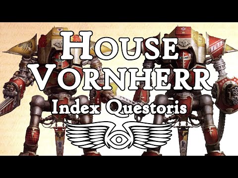 Index Questoris Imperialis: Knight House Vornherr (Warhammer 40,000 & Horus Heresy Lore)