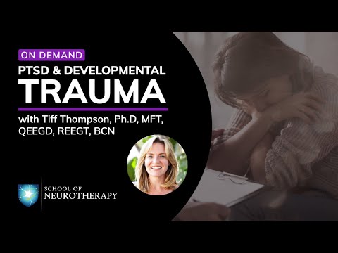 PTSD & Development Trauma Lecture with Dr. Tiff Thompson