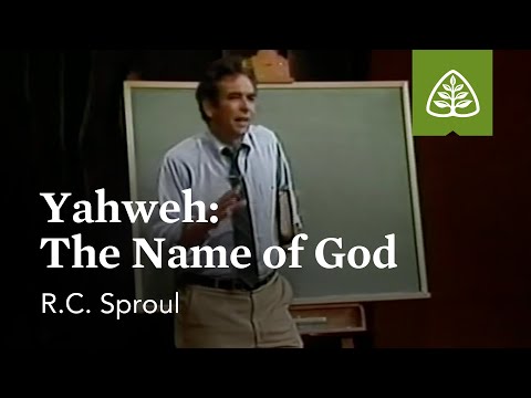 Yahweh: The Name of God - The God We Worship with R.C. Sproul