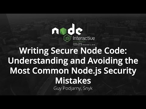Writing Secure Node Code: Understanding and Avoiding the Most Common Node.js Security Mistakes