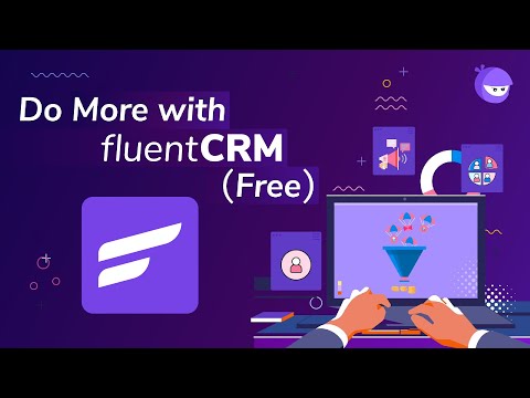 Do More with A Free WordPress CRM Plugin - FluentCRM