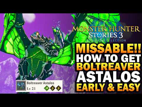 How To Get Boltreaver Astalos EARLY & EASY In Monster Hunter Stories 3