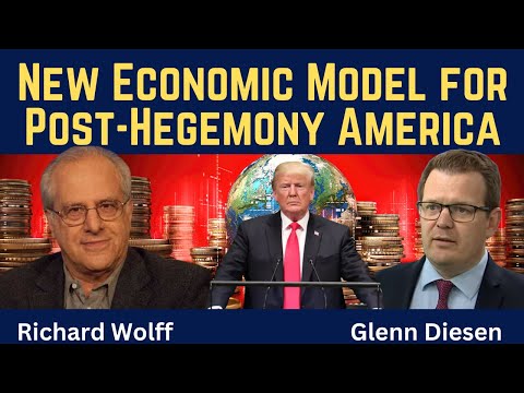 Richard Wolff: New Economic Model for Post-Hegemony America