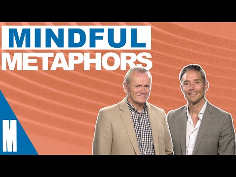 Mindful metaphors | Mindful Life: Feedback from Craig and Richard - Wk 1 - Aug 2021