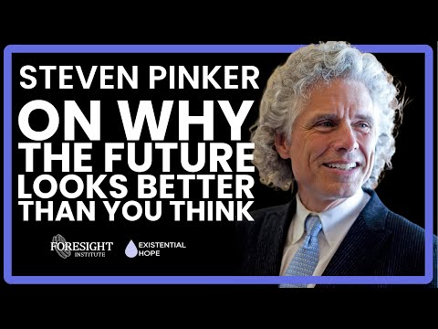 Steven Pinker | On Why the Future Looks Better Than You Think