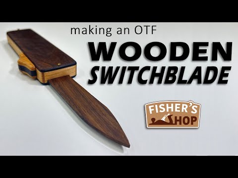 Woodworking:  Making a Wooden OTF Switchblade