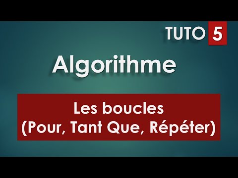 Algorithme TUTO #05 - Les Boucles