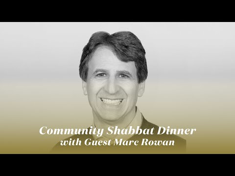 Community Shabbat Dinner with Guest Marc Rowan