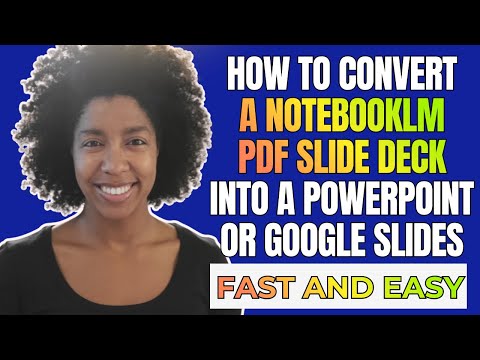 How to Convert Your NotebookLM PDF Slides to PowerPoint or Google Slides (The Easy Way)