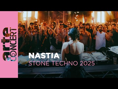 Nastia - Stone Techno 2025 - ARTE Concert
