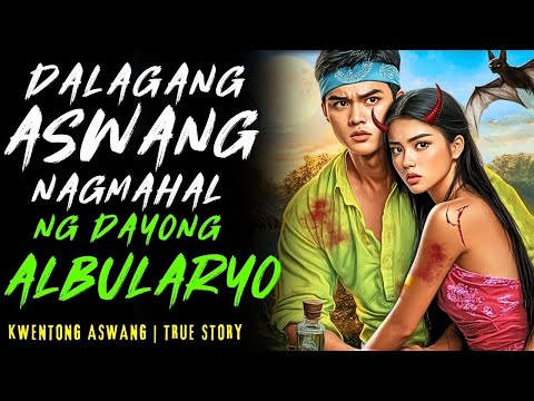 DALAGANG ASWANG UMIBIG SA DAYONG ALBULARYO I Kwentong Aswang I True Story