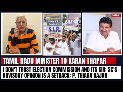 I don't trust Election Commission and its SIR; SC's advisory opinion is a setback: P. Thiaga Rajan