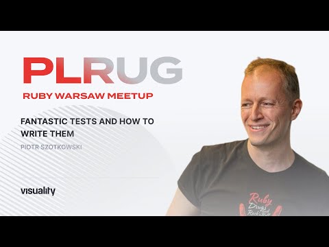 [EN] Fantastic tests and how to write them - Piotr Szotkowski