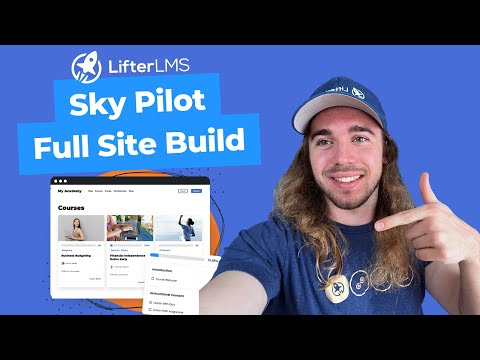 Full Site Build with Sky Pilot Theme, WooCommerce, and LifterLMS. How to build a WordPress website.