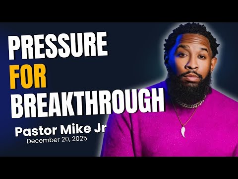 APPLYING PRESSURE: Stepping Into Your Breakthrough & Purpose | Pastor Mike Jr