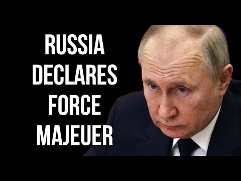 RUSSIA Declares Force Majeure