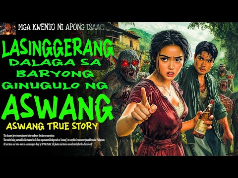 LASINGGERANG DALAGA SA BARYONG GINUGULO NG ASWANG | Aswang True Story