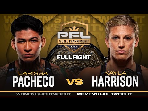 Larissa Pacheco vs Kayla Harrison 3 (Women's Lightweight Title Bout) | 2022 PFL Championship