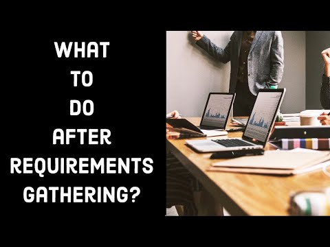 Business Analyst Training: What To Do After Requirements Gathering?