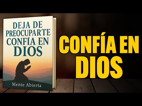 “No te preocupes más por todo, Confia en Dios” | Audiolibro