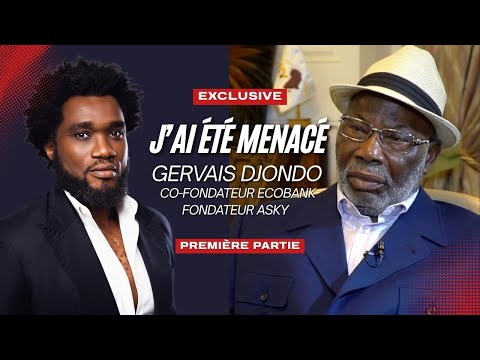 « J'ai été menacé » : GERVAIS DJONDO cofondateur ECOBANK, fondateur ASKY.