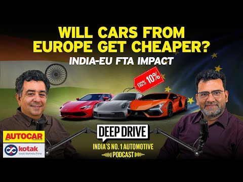 India-EU FTA and its impact on the Indian auto industry | Deep Drive Podcast Ep. 98 | Autocar India