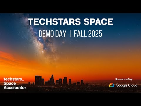 Techstars Space Fall 2025 Demo Day
