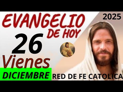 Evangelio de Hoy Viernes 26 de Diciembre de 2025