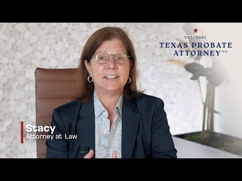 Stacy Kelly, Your Texas Probate Attorney - Attorney Bio Video