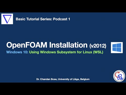 Basic OpenFOAM Tutorials - Podcast 1: Installation in Windows 10 (WSL)