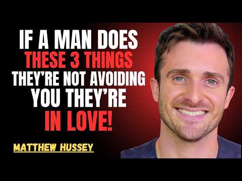 Matthew Hussey || If a Man Does These 3 Things… They're Not Avoiding You, They're in Love!.
