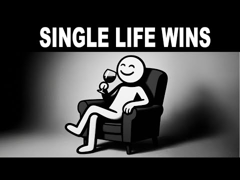 All Men Must Watch — Why It's Better to be Single