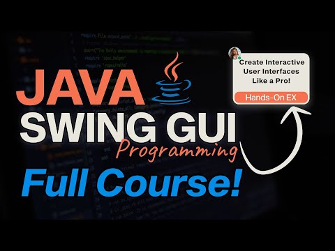 Java Swing GUI Full Course -  GUI Development Masterclass!