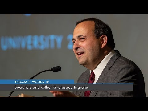 Socialists and Other Grotesque Ingrates | Thomas E. Woods, Jr.