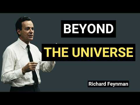 What Exists Beyond the Universe — Feynman Makes It Understandable
