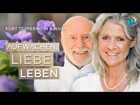 Aufwachen, Liebe Leben - Kurt Tepperwein & Nada