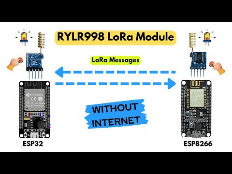 LoRa Communication Tutorial: ESP32, ESP8266 with RYLR998 Module using Arduino IDE