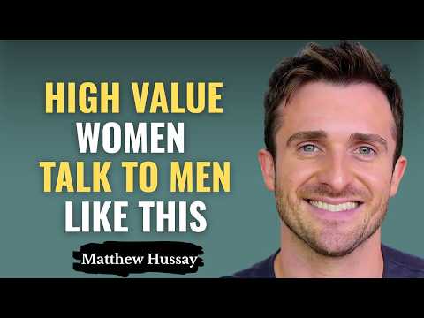 How HIGH VALUE WOMEN Speak To a Man (He Can't Resist You) | Matthew Hussey