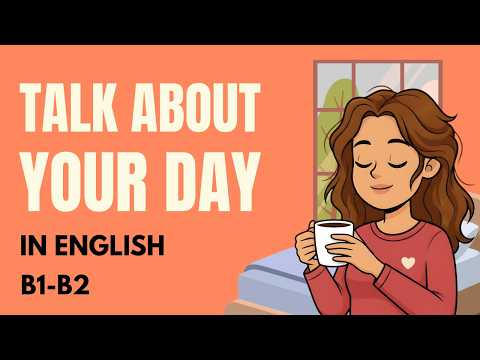 Learn How to Talk About Your Day in English (Fast & Easy) | English Podcast!