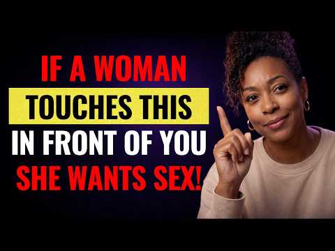 8 Things a Woman Touches in Front of You When She Likes You | Female Psychology