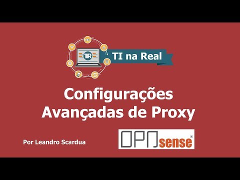 [OPNSENSE] Configurações Avançadas de Proxy
