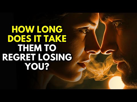 How LONG Does It Take Them To REGRET Losing You?