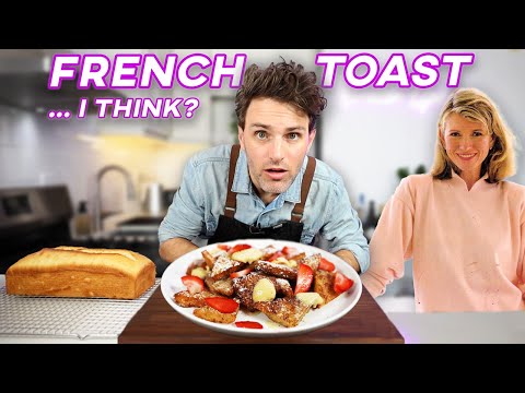 Making Martha Stewart’s Wild Take on French Toast