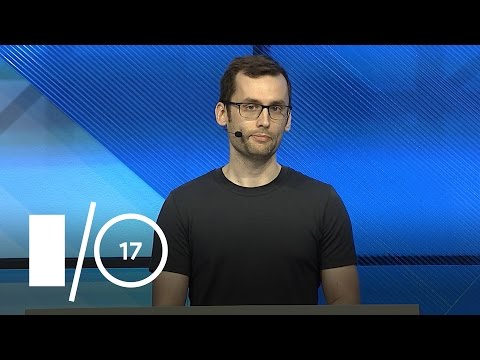 Android performance: An overview (Google I/O '17)