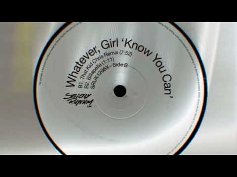 Whatever Girl - Know You Can (That Kid Chris Remix) #thatkidchris