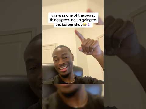 this was one of the worst things growing up going to the barber shop…