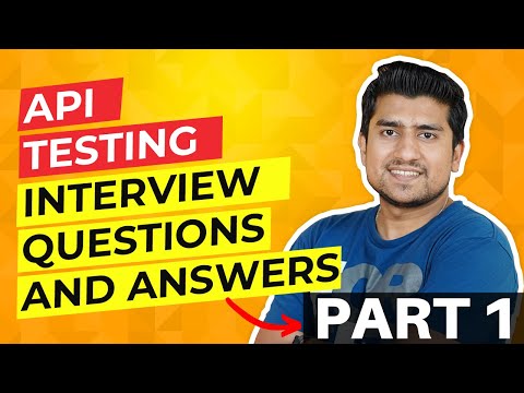 API Testing Interview Questions & Answers || Part 1 (Watch This Before Interview)
