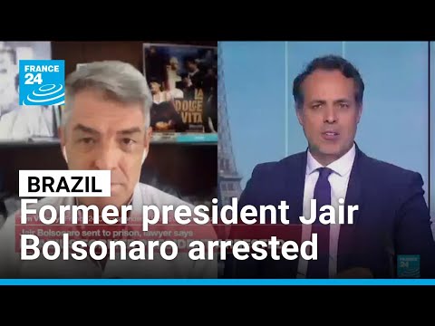 Brazil’s former president Jair Bolsonaro arrested, lawyer says • FRANCE 24 English